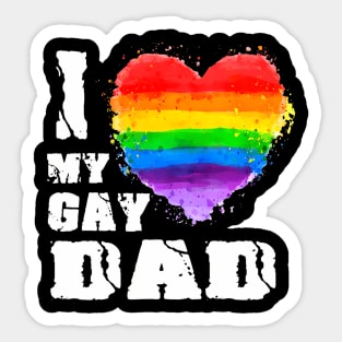 I Love My Gay Dad LGBT Sticker